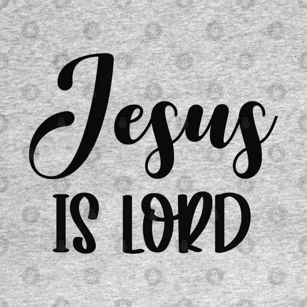 Jesus Is Lord - Christian Quote by GraceFieldPrints